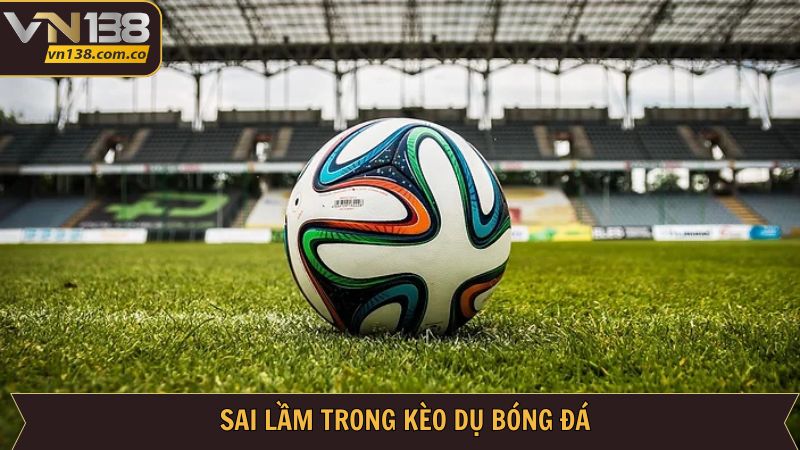 Những sai lầm người chơi nên tránh để tăng hiệu quả